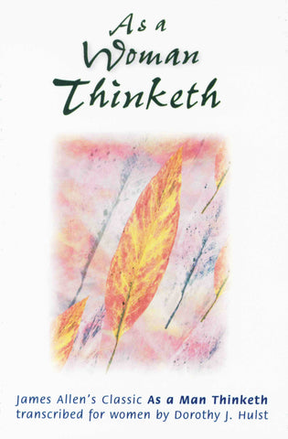 AS A WOMAN THINKETH