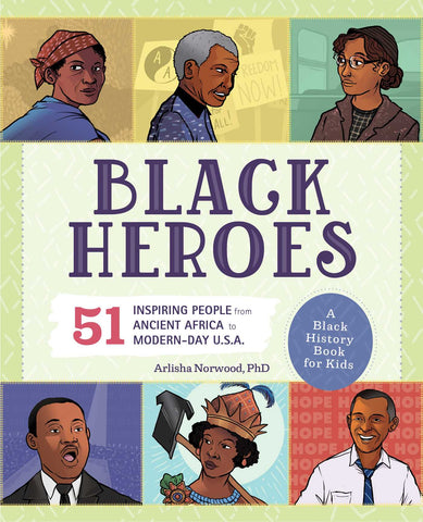 Black Heroes: A Black History Book for Kids