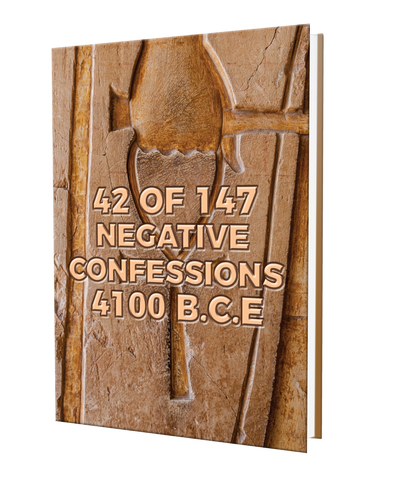 42 of 147 Negative Confessions 4100 B.C.E