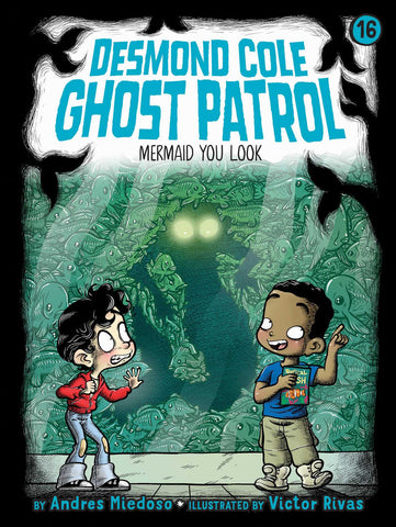 Desmond Cole Ghost Patrol #16 - Mermaid You Look