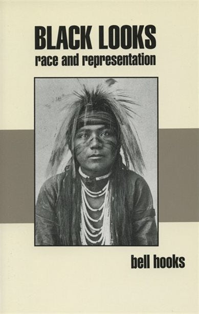 Black Looks: Race and Representation