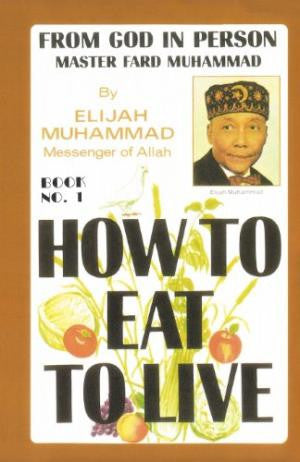 How to Eat to Live Volume 1