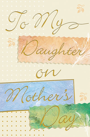 To My Daughter - Mother's Day Card