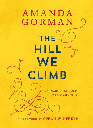 The Hill We Climb An Inaugural Poem for the Country