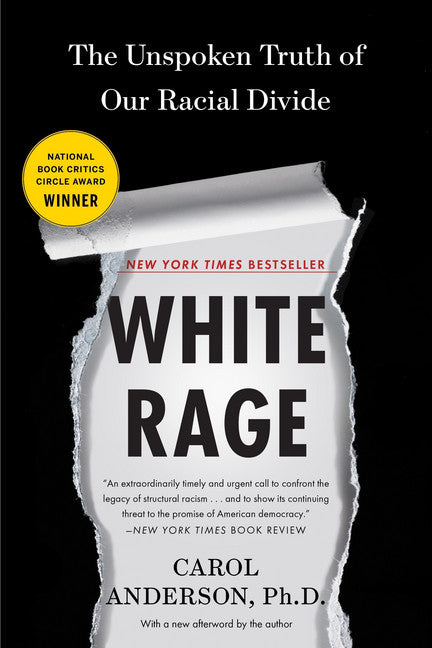 White Rage The Unspoken Truth of Our Racial Divide