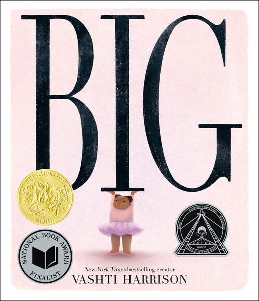 Big (Caldecott Medal Winner &amp; Coretta Scott King Honor Title)