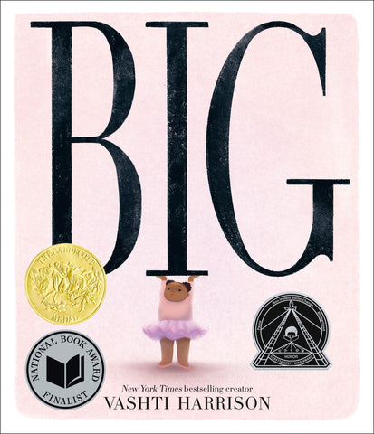 Big (Caldecott Medal Winner &amp; Coretta Scott King Honor Title)