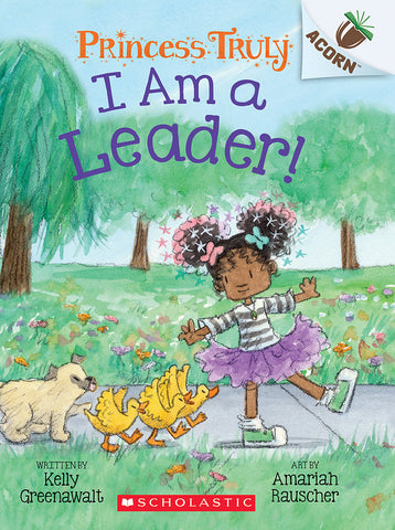 I Am a Leader!: An Acorn Book (Princess Truly #9)
