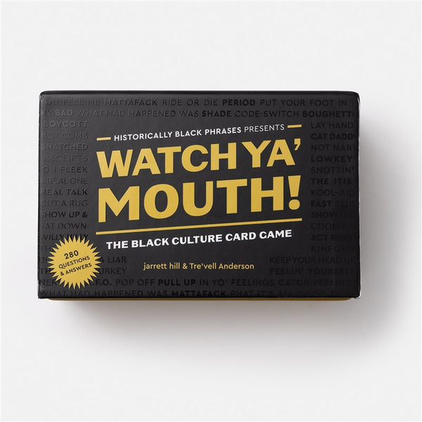 Watch Ya' Mouth!