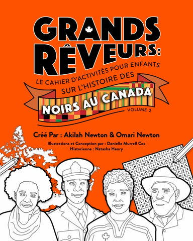 Les grands rêveurs: le cahier d'activités pour enfants sur l'histoire des Noirs au Canada volume 2