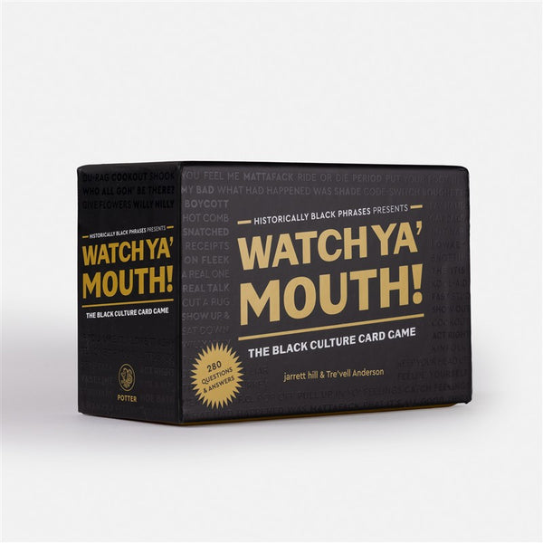 Watch Ya' Mouth!