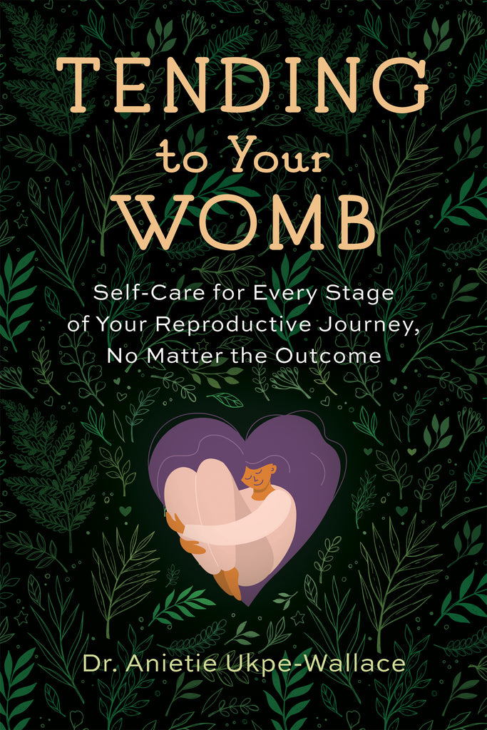Tending to Your Womb