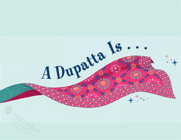 A Dupatta Is . . .