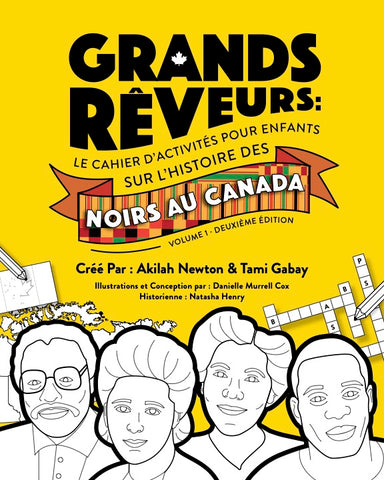 Les grands rêveurs: le cahier d'activités pour enfants sur l'histoire des Noirs au Canada volume 1
