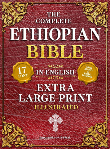 The Complete Ethiopian Bible in English (Extra-Large Print 17-Point Font, Illustrated) Includes Missing Apocrypha, Book of Enoch, Ezras, Jubilees, Meqabyan, Book of Wisdom, & Other Orthodox Lost Books