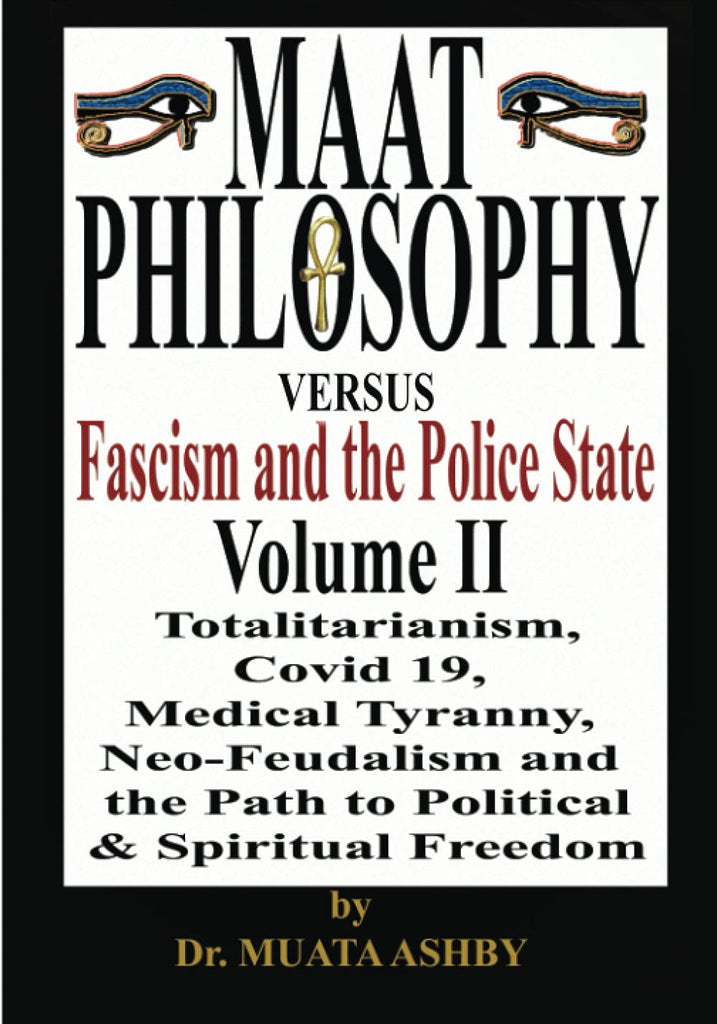 Maat Philosophy Vs Fascism and the Police State Vol. 2