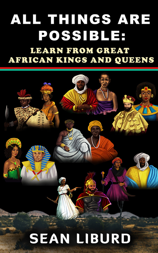 All Things Are Possible: Learn from Great African Kings and Queens