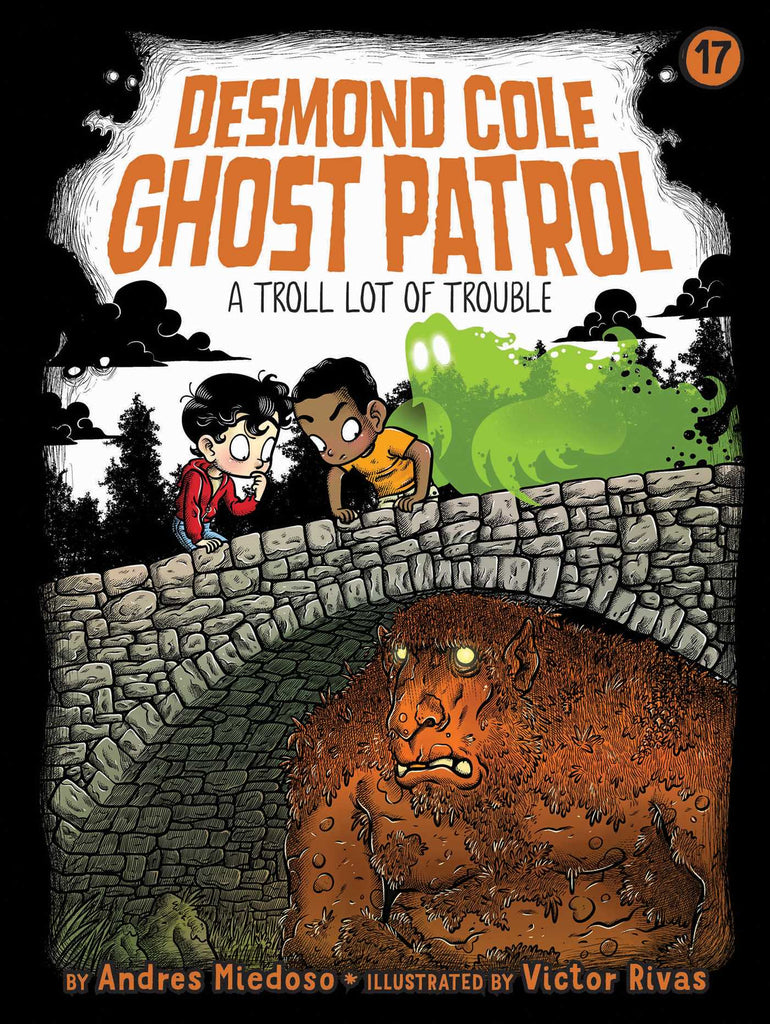 Desmond Cole Ghost Patrol - A Troll Lot of Trouble #17