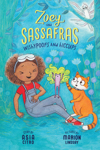 Zoey and Sassafras #9 - Wishypoofs and Hiccups