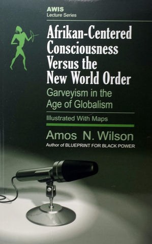 Afrikan-Centered Consciousness Versus the New World Order