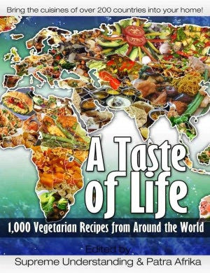 A Taste Of Life: 1000 Vegetarian Recipes From Around the World
