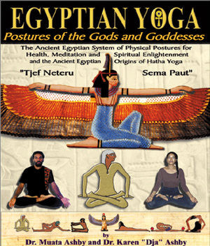 Egyptian Yoga - Postures of The Gods and Goddesses