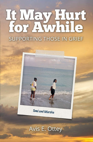 It May Hurt for Awhile: Supporting Those in Grief