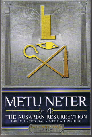 Metu Neter Vol. 4 The Ausarian Resurrection