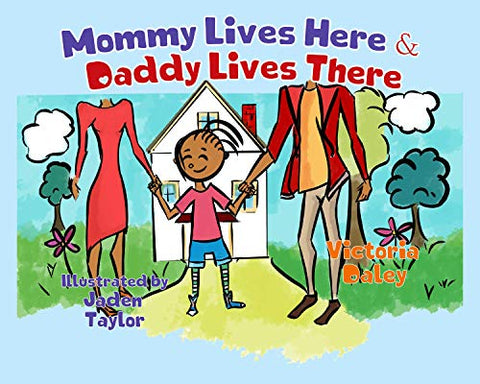 Mommy Lives Here & Daddy Lives There