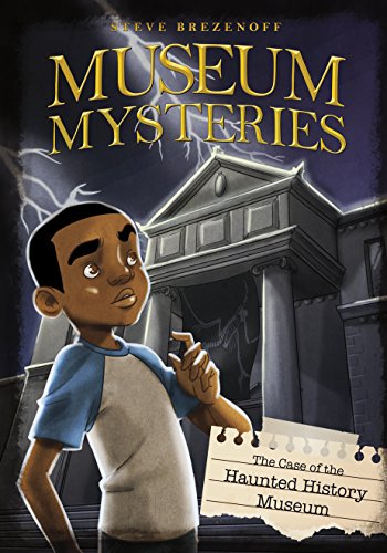 The Case of the Haunted History Museum