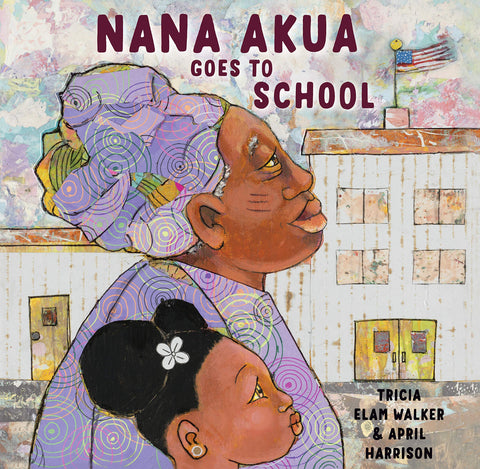 Nana Akua Goes to School - Hardcover