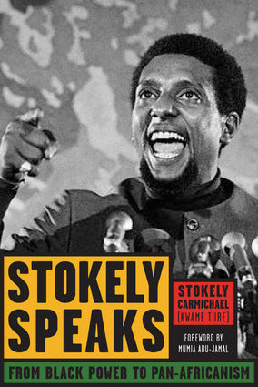 Stokely Speaks: From Black Power to Pan-Africanism
