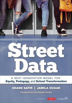 Street Data: A Next-Generation Model for Equity, Pedagogy, and School Transformation - Not Stocked - ITO