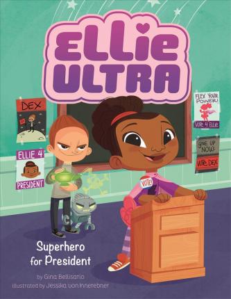 Ellie Ultra: Superhero for President