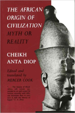 The African Origin of Civilization: Myth or Reality