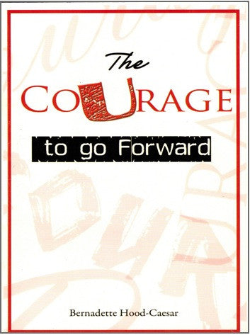 The Courage to go Forward