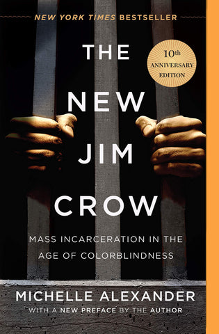 The New Jim Crow - Mass Incarceration in the Age of Colorblindness