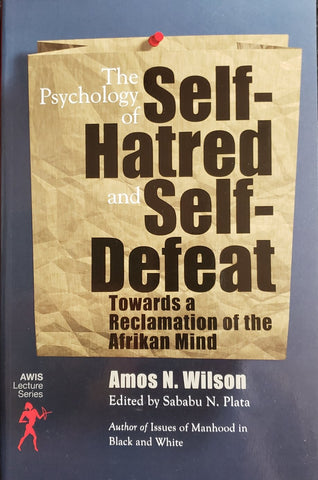 The Psychology of Self-Hatred and Self-Defeat: Towards a Reclamation of the Afrikan Mind